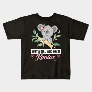 just a girl who loves koalas Kids T-Shirt